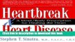 [Popular] Heartbreak and Heart Disease: A Mind/Body Prescription for Healing the Heart Hardcover