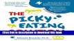 [Popular Books] The Picky Eating Solution: Work with Your Child s Unique Eating Type to Beat