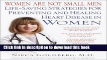 [Popular] Women Are Not Small Men: Life-Saving Strategies for Preventing and Healing Heart Disease