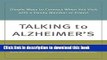 [PDF] Talking to Alzheimer s: Simple Ways to Connect When You Visit with a Family Member or Friend