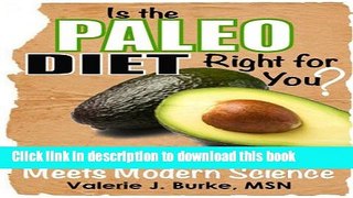 [Popular] Is the Paleo Diet Right for You? Ancient Wisdom Meets Modern Science Paperback Online