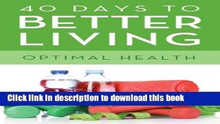 [Popular] 40 Days to Better Living--Optimal Health Kindle Collection