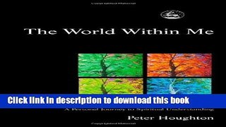 [Popular] The World Within Me: A Personal Journey to Spiritual Understanding Kindle Free