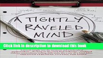 [Popular Books] A Tightly Raveled Mind Download Online