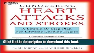 [Popular] Conquering Heart Attacks and Strokes: A Simple 10-Step Plan for Lifetime Cardiac Health