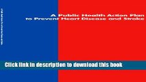 [Popular] A Public Health Action Plan to Prevent Heart Disease and Stroke Hardcover Collection