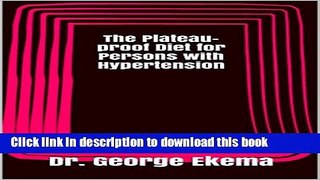 [Popular] The Plateau-proof Diet for Persons with Hypertension Kindle Online