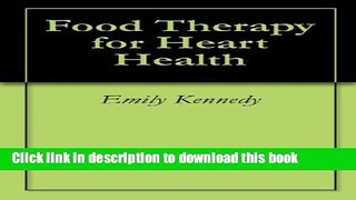 [Popular] Food Therapy for Heart Health Hardcover Free