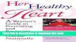 [Popular] Her Healthy Heart: A Woman s Guide to Preventing and Reversing Heart Disease Naturally