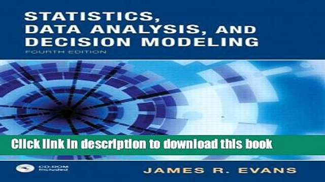 [Download] Statistics, Data Analysis Decision Modeling (4th Edition) Hardcover Online