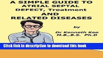 [Popular] A Simple Guide to Atrial Septal Defect, Treatment and Related Diseases (A Simple Guide