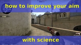 CSGO - How to Improve your Aim with SCIENCE