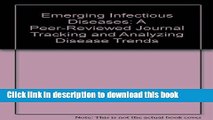 [Popular] Emerging Infectious Diseases: A Peer-Reviewed Journal Tracking and Analyzing Disease