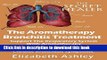 [Popular] The Aromatherapy Bronchitis Treatment: Support the Respiratory System with Essential