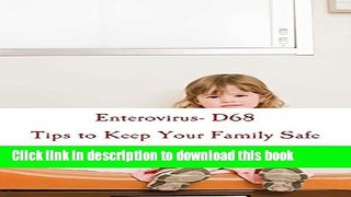 [Popular] Enterovirus- D68: Tips to Keep Your Family Safe Hardcover Free