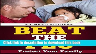 [Popular] Beat the Flu: Protect Yourself and Your Family From Swine Flu, Bird Flu, Pandemic Flu