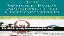 [Popular] The Whole-Body Approach to Osteoporosis: How to Improve Bone Strength and Reduce Your