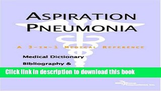 [Popular] Aspiration Pneumonia - A Medical Dictionary, Bibliography, and Annotated Research Guide