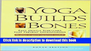 [Popular] Yoga Builds Bones: Easy Gentle Stretches That Prevent Osteoporosis Paperback Collection