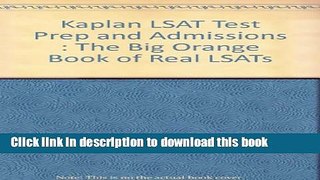 [Popular Books] LSAT the Big Orange Book of Real LSATs (Kaplan Test Prep Admission Free Online