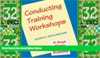 Big Deals  Conducting Training Workshops: A Crash Course for Beginners  Best Seller Books Most