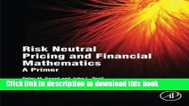 [Download] Risk Neutral Pricing and Financial Mathematics: A Primer Paperback Free