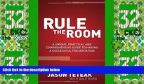 Big Deals  Rule The Room: A Unique, Practical and Comprehensive Guide to Making a Successful