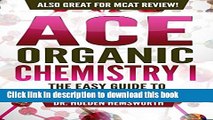 [Popular Books] Ace Organic Chemistry I: The EASY Guide to Ace Organic Chemistry I: (Organic