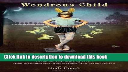 [PDF] Wondrous Child: The Joys and Challenges of Grandparenting Download Online