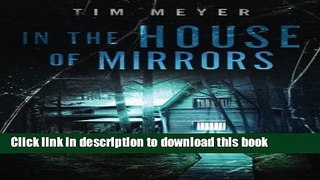 [Popular Books] In the House of Mirrors Free Online