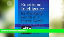 Big Deals  Emotional Intelligence for Managing Results in a Diverse World: The Hard Truth about