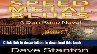 [Popular Books] Speed Metal Blues: A Dan Reno Novel (Volume 3) Full Online