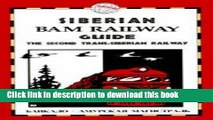 [Download] Siberian Bam Railway Guide: The Second Trans-Siberian Railway Hardcover Free