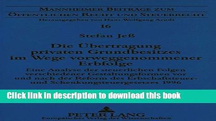 [Download] Die Ãœbertragung privaten Grundbesitzes im Wege vorweggenommener Erbfolge: Eine Analyse