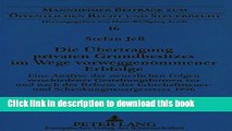 [Download] Die Ãœbertragung privaten Grundbesitzes im Wege vorweggenommener Erbfolge: Eine Analyse