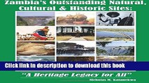[Download] Zambia s Outstanding Natural, Cultural   Historic Sites: A Heritage Legacy for All