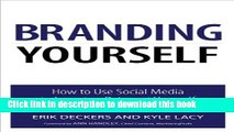 [Read PDF] Branding Yourself: How to Use Social Media to Invent or Reinvent Yourself (Que