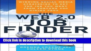 [Read PDF] The Web 2.0 Job Finder: Winning Social Media Strategies to Get the Job You Want From