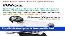 [Download] iWoz: Computer Geek to Cult Icon: How I Invented the Personal Computer, Co-Founded