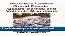 [Download] Mauritius Central Grand Bassin, Quatre Bornes and Volcanic Mountains: A Souvenir