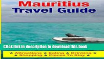[Download] Mauritius Travel Guide: Attractions, Eating, Drinking, Shopping   Places To Stay Kindle