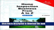 [Download] Home Inspection Business From A to Z: Real Estate Home Inspector, Homeowner, Home Buyer