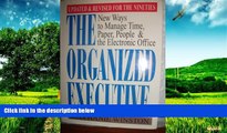Must Have  The Organized Executive: New Ways to Manage Time, Paper, People, and the Electronic