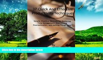 Must Have  37 Quick and Effective Productivity Techniques: Simple, Practical Methods for