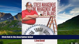 READ FREE FULL  Stress Management, Time Management, and Life Balance for Tough Guys  READ Ebook