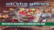 [Download] The Oh She Glows Cookbook: Vegan Recipes To Glow From The Inside Out Kindle Free