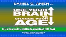 [Popular] Use Your Brain to Change Your Age: Secrets to Look, Feel, and Think Younger Every Day