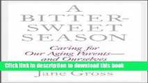 [Popular] A Bittersweet Season: Caring for Our Aging Parents---And Ourselves Paperback Free