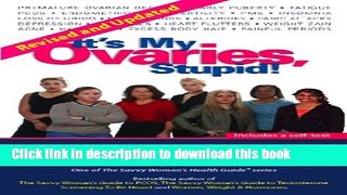 [Popular] It s My Ovaries, Stupid! Revised Edition Paperback Free