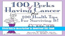 [Popular] 100 Perks of Having Cancer: Plus 100 Health Tips for Surviving It! Kindle Free
